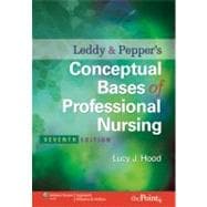 Leddy & Pepper's Conceptual Bases of Professional Nursing 9780781792486