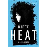 White Heat A Novel 9780670022489