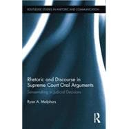 Rhetoric and Discourse in Supreme Court Oral Arguments: Sensemaking in Judicial Decisions 9781138842489