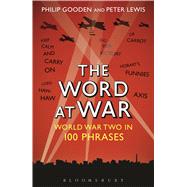 The Word at War World War Two in 100 Phrases 9781472922489