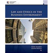 Law and Ethics in the Business Environment 9781305972490