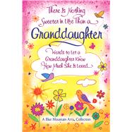 There Is Nothing Sweeter in Life Than a Granddaughter 9781680882490