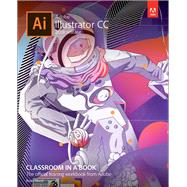 Adobe Illustrator CC Classroom in a Book (2018 release) 9780134852492