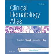 Clinical Hematology Atlas 9780323322492