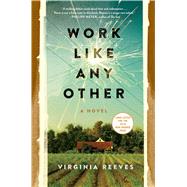 Work Like Any Other A Novel 9781501112492