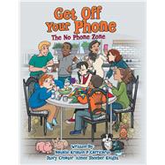 Get off Your Phone 9781480872493