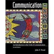 Communication Mosaics An Introduction to the Field of Communication (with InfoTrac) 9780534572495