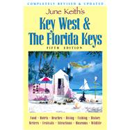 June Keith's Key West & the Florida Keys: A Guide to the Coral Islands 9780974352497