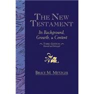 The New Testament: Its Background, Growth, and Content 9781426772498