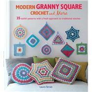 Modern Granny Square Crochet and More 9781782492498