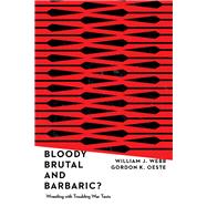 Bloody, Brutal, and Barbaric? 9780830852499
