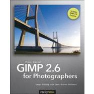 GIMP 2.6 for Photographers: Image Editing With Open Source Software 9781933952499