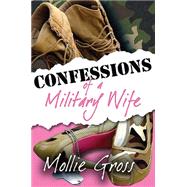 Confessions of a Military Wife 9781611212501