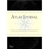 Atlas: A Travel Notebook With Meticulous Maps for the Intrepid Globetrotter 9781781572504