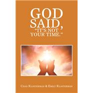 God Said, It’s Not Your Time 9781796022506