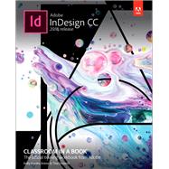 Adobe InDesign CC Classroom in a Book (2018 release) 9780134852508
