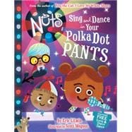 The Nuts: Sing and Dance in Your Polka-Dot Pants 9780316322508