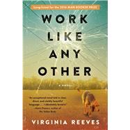 Work Like Any Other A Novel 9781501112508