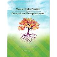 Mental Health Practice for the Occupational Therapy Assistant 9781617112508