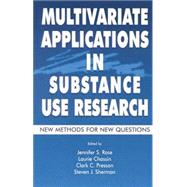 Multivariate Applications in Substance Use Research: New Methods for New Questions 9781138012509