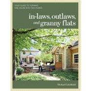 In-laws, Outlaws, and Granny Flats 9781600852510