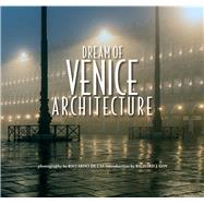 Dream of Venice Architecture 9780990772514