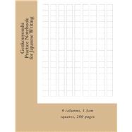 Genkouyoushi Practice Notebook for Japanese Writing 9781497562516