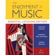 The Enjoyment of Music: Essential Listening Edition (Third Essential Learning Edition) 9780393602517