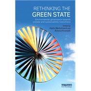 Rethinking the Green State: Environmental Governance towards Climate and Sustainability Transitions 9781138792517