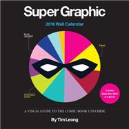 Super Graphic 2016 Calendar 9781452142517