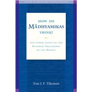 How Do Madhayamikas Think? 9781614292517