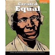 Created Equal A History of the United States, Combined Volume, Black & White 9780205962518