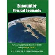 Encounter Physical Geography Interactive Explorations of Earth Using Google Earth 9780321672520