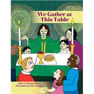 We Gather at This Table 9781640652521