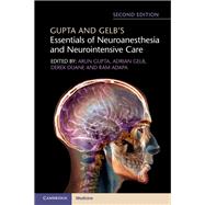 Gupta and Gelb's Essentials of Neuroanesthesia and Neurointensive Care 9781316602522