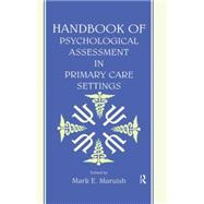 Handbook of Psychological Assessment in Primary Care Settings 9781138012523