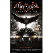 Batman Arkham Knight: The Official Novelization 9781783292523