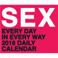 Sex Everyday in Everyway 2016 Daily Calendar 9781452142524