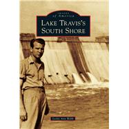 Lake Travis's South Shore 9781467132527