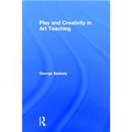 Play and Creativity in Art Teaching 9780415662529