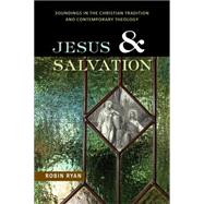 Jesus and Salvation: Soundings in the Christian Tradition and Contemporary Theology 9780814682531