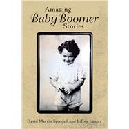Amazing Baby Boomer Stories 9781796082531