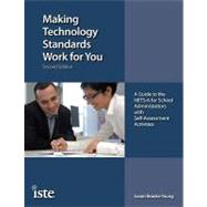 Making Technology Standards Work for You: A Guide to the Nets-a for School Administrators With Self-assessment Activities 9781564842534