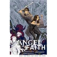 Angel & Faith 5: What You Want, Not What You Need 9781616552534