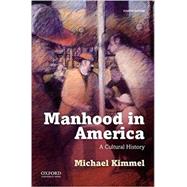 MANHOOD IN AMERICA