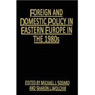 Foreign and Domestic Policy in Eastern Europe in the 1980s 9781349172535