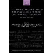 The History of Negation in the Languages of Europe and the Mediterranean Volume I Case Studies 9780199602537