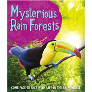 Mysterious Rainforests Come face to face with rainforest creatures 9780753472538