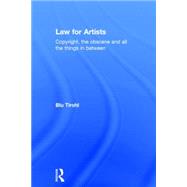 Law for Artists: Copyright, the obscene and all the things in between 9780415702539