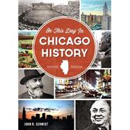 On This Day in Chicago History 9781626192539